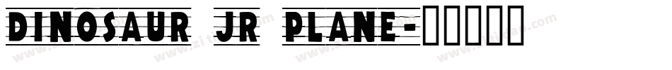 Dinosaur Jr Plane字体转换